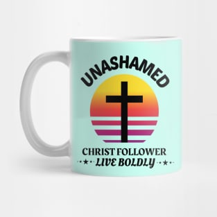 Unashamed Christ Follower - Live Boldly Mug